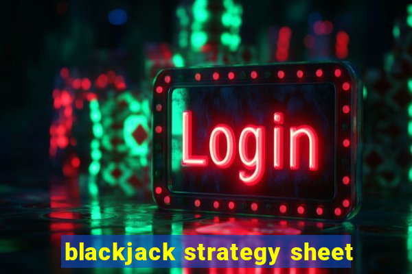 blackjack strategy sheet