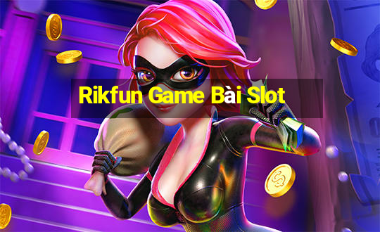 Rikfun Game Bài Slot