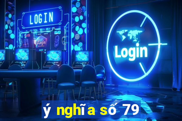 ý nghĩa số 79