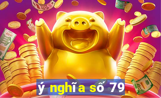 ý nghĩa số 79