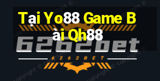 Tại Yo88 Game Bài Qh88