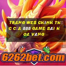 Trang web chính thức của 888 game bài hoa vàng