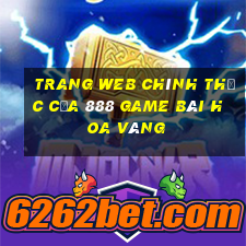 Trang web chính thức của 888 game bài hoa vàng