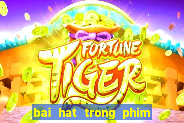 bai hat trong phim 49 ngay