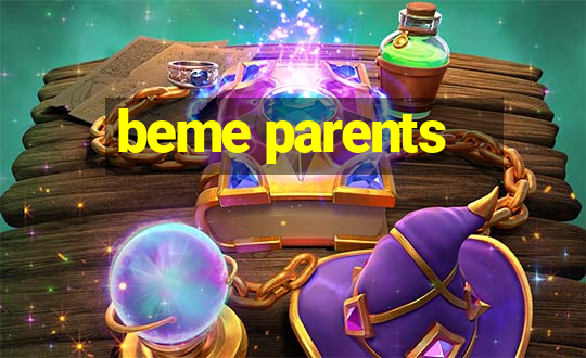 beme parents