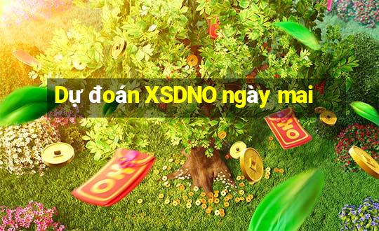 Dự đoán XSDNO ngày mai