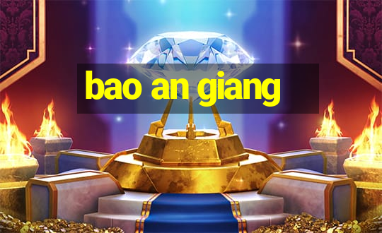 bao an giang