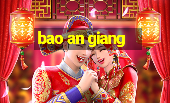 bao an giang