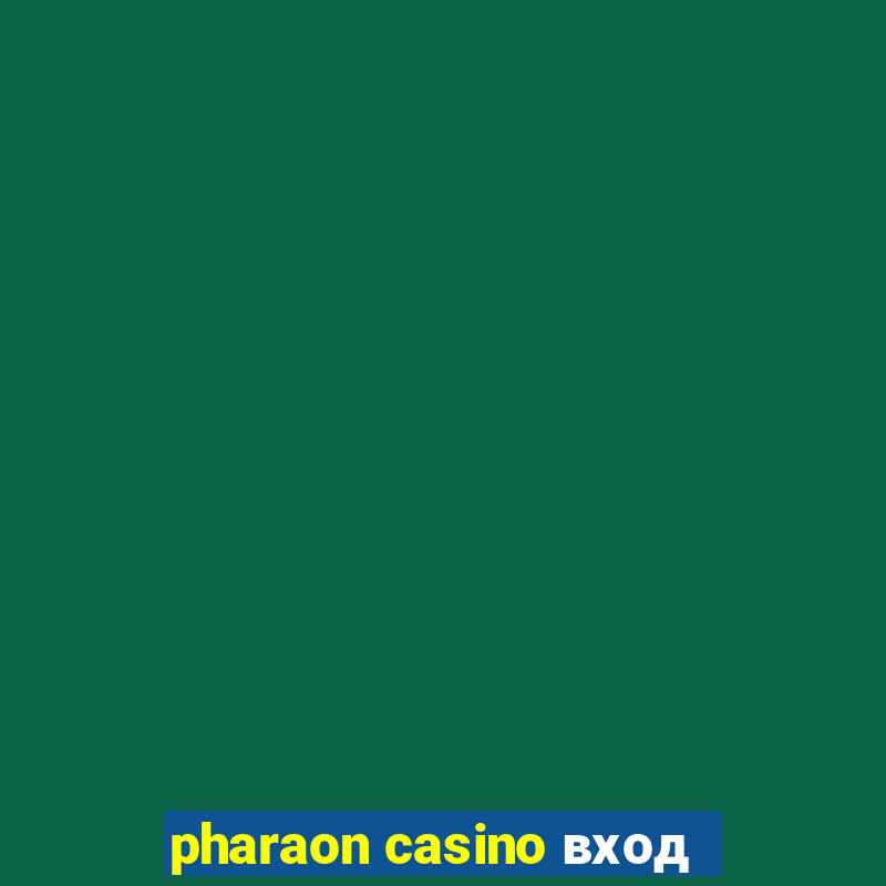 pharaon casino вход