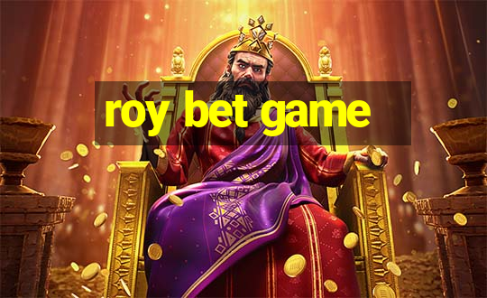 roy bet game