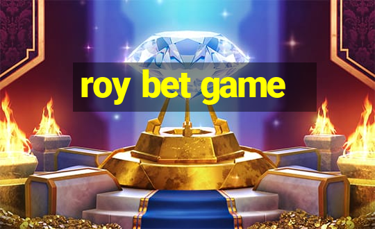 roy bet game