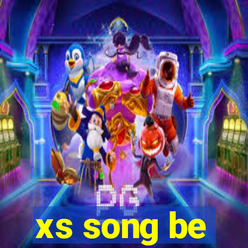 xs song be