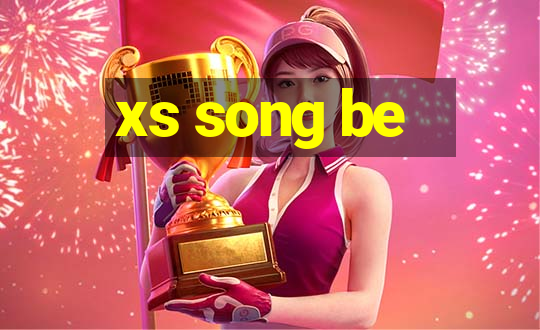 xs song be