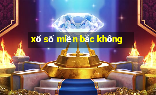 xổ số miền bắc không