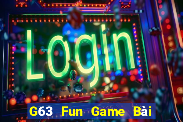 G63 Fun Game Bài Hot Nhất Hiện Nay