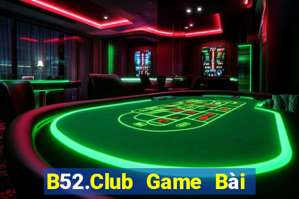 B52.Club Game Bài B52 Đổi Thưởng 2021