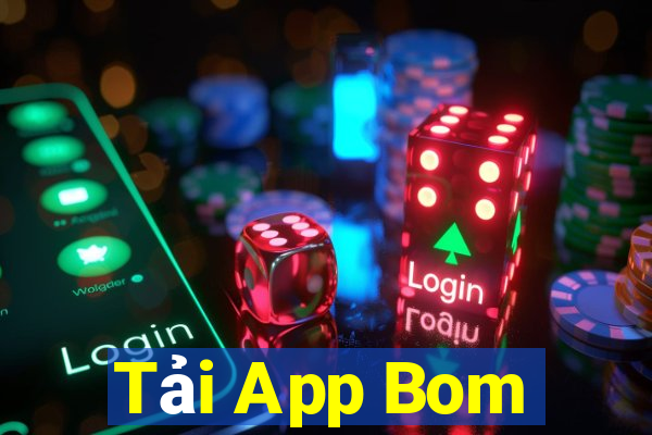 Tải App Bom