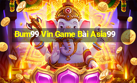 Bum99 Vin Game Bài Asia99