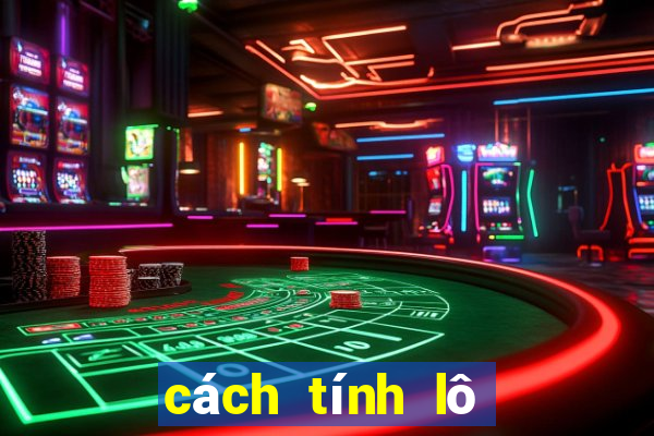 cách tính lô xiên miền bắc