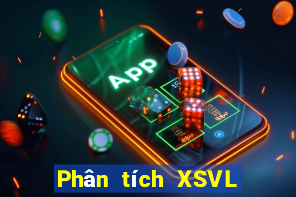 Phân tích XSVL hôm nay