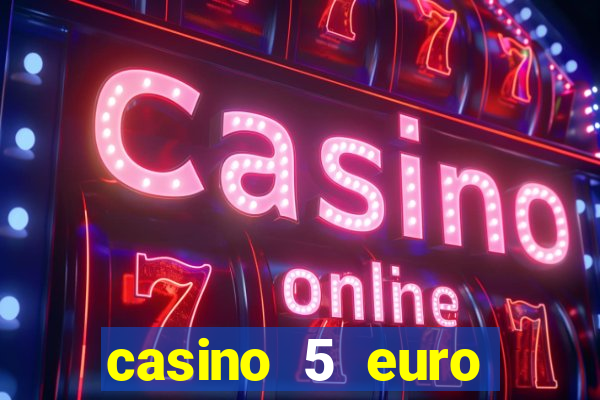 casino 5 euro einzahlung 2021