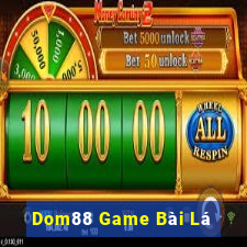 Dom88 Game Bài Lá