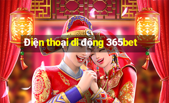 Điện thoại di động 365bet