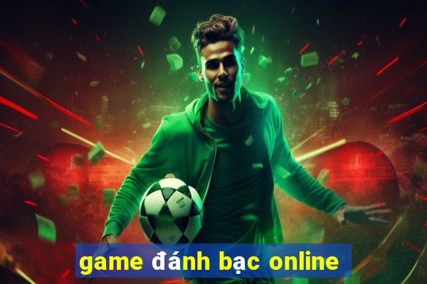 game đánh bạc online