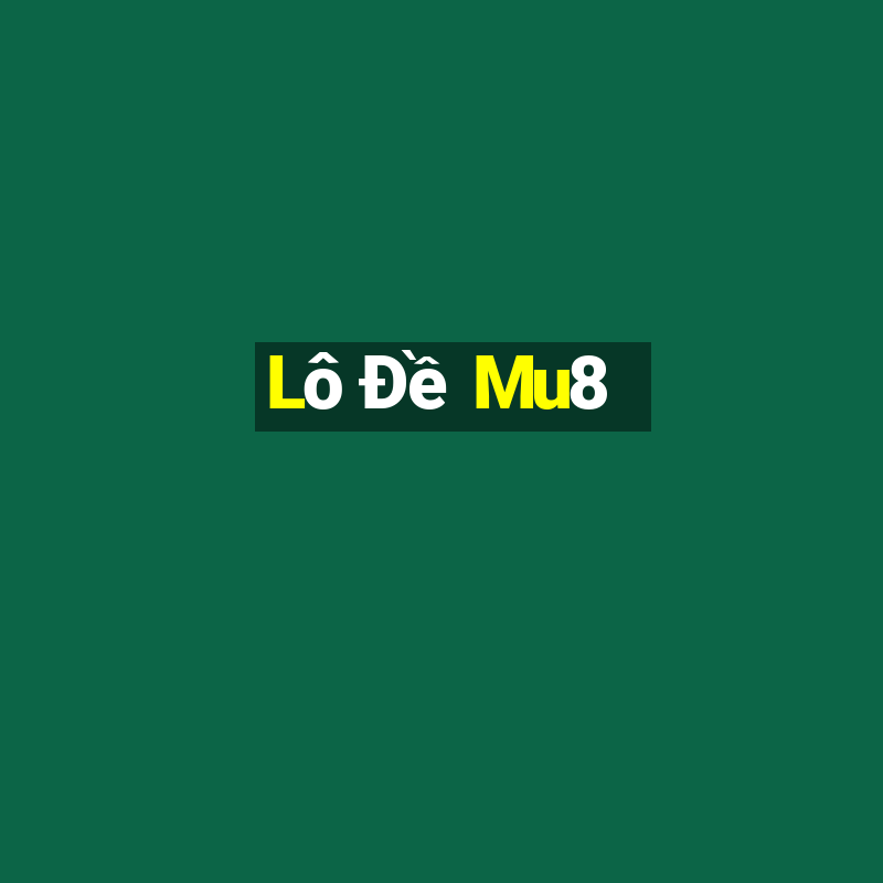 Lô Đề Mu8