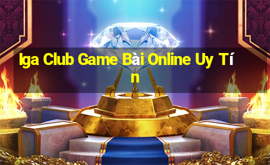 Iga Club Game Bài Online Uy Tín