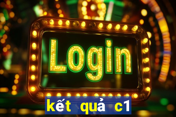 kết quả c1 đêm qua video