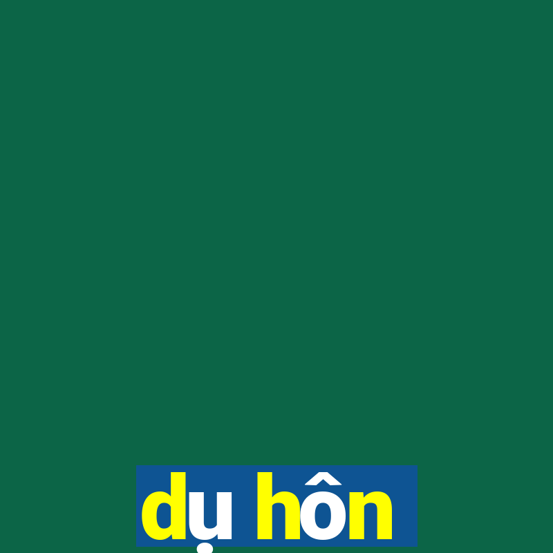 dụ hôn