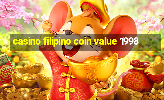 casino filipino coin value 1998