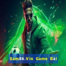 Sam86.Vin Game Bài Đổi Thưởng