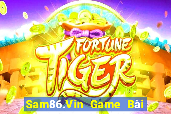 Sam86.Vin Game Bài Đổi Thưởng