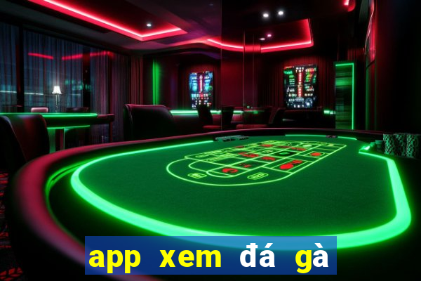 app xem đá gà trực tiếp thomo