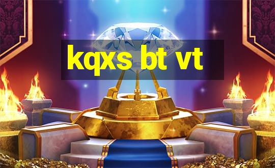 kqxs bt vt