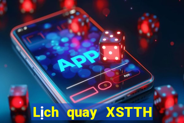 Lịch quay XSTTH ngày 11