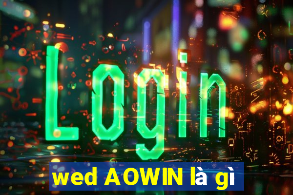 wed AOWIN là gì