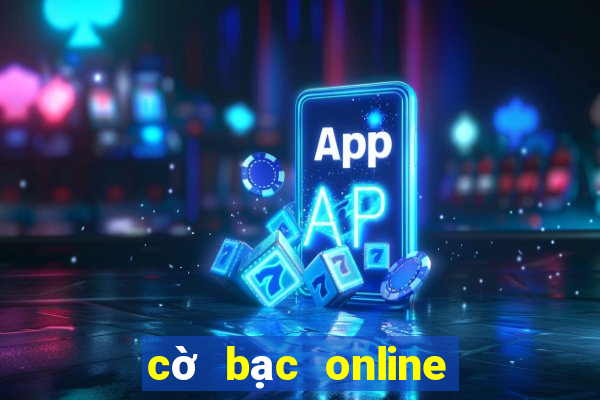 cờ bạc online có bịp không