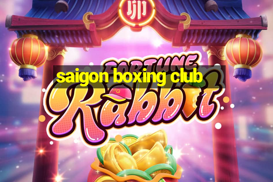 saigon boxing club