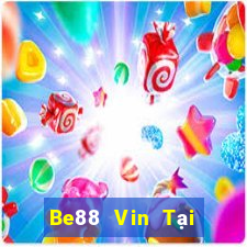 Be88 Vin Tại Game Bài B52 Đổi Thưởng