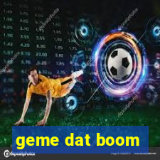 geme dat boom