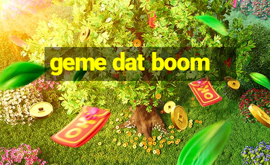 geme dat boom