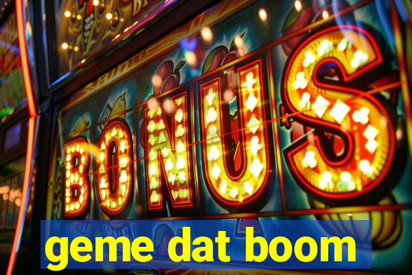 geme dat boom