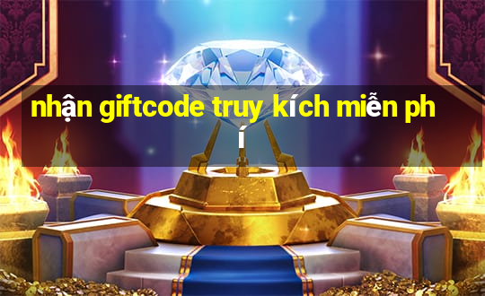 nhận giftcode truy kích miễn phí