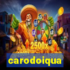 carodoiqua