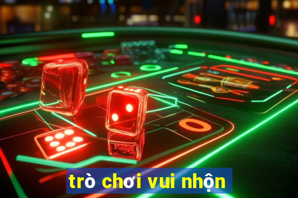 trò chơi vui nhộn