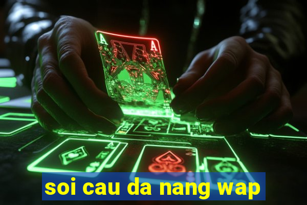 soi cau da nang wap