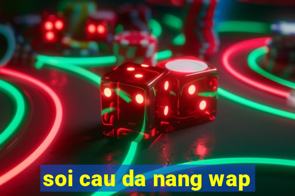 soi cau da nang wap